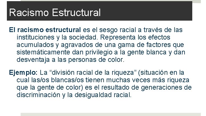 Racismo Estructural El racismo estructural es el sesgo racial a través de las instituciones