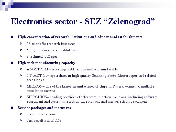 Electronics sector - SEZ “Zelenograd” n n n High concentration of research institutions and