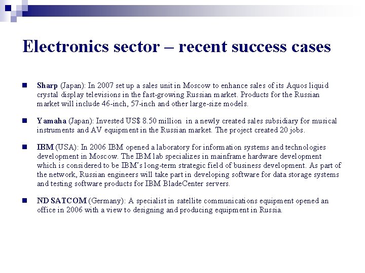 Electronics sector – recent success cases n Sharp (Japan): In 2007 set up a