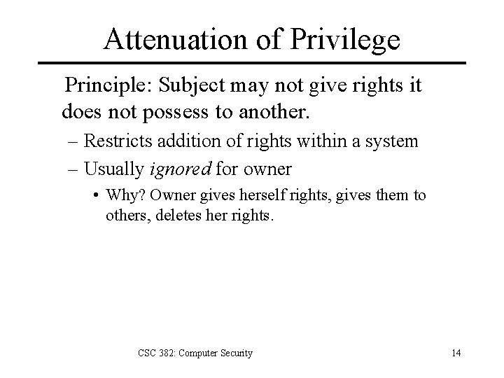 Attenuation of Privilege Principle: Subject may not give rights it does not possess to
