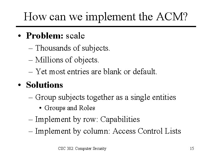 How can we implement the ACM? • Problem: scale – Thousands of subjects. –