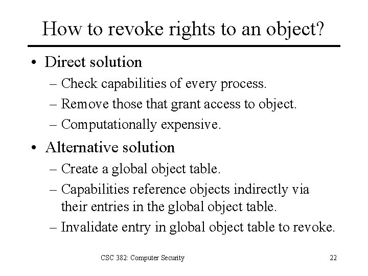 How to revoke rights to an object? • Direct solution – Check capabilities of