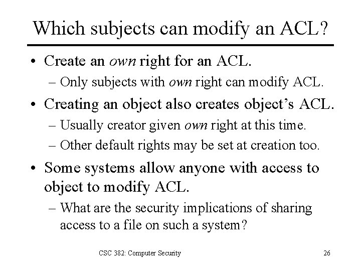 Which subjects can modify an ACL? • Create an own right for an ACL.