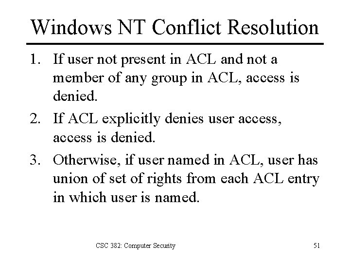 Windows NT Conflict Resolution 1. If user not present in ACL and not a