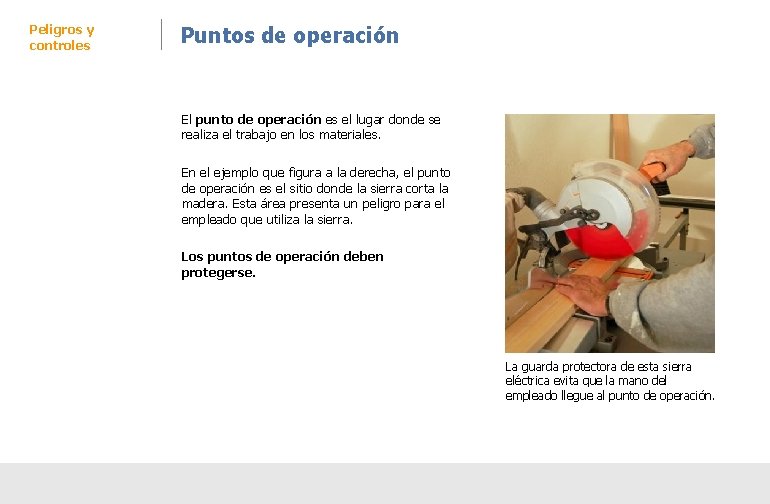 Peligros y controles Puntos de operación El punto de operación es el lugar donde Peligros y controles Puntos de operación El punto de operación es el lugar donde