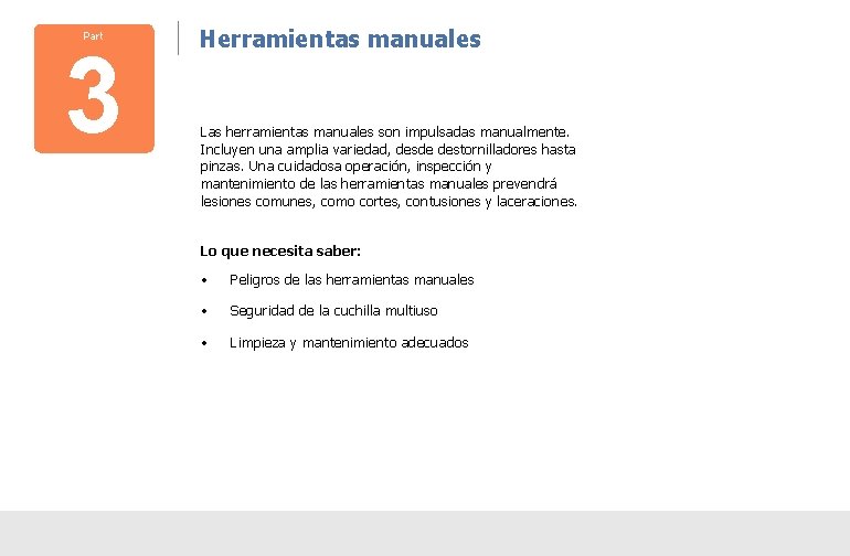 Part 3 Herramientas manuales Las herramientas manuales son impulsadas manualmente. Incluyen una amplia variedad, Part 3 Herramientas manuales Las herramientas manuales son impulsadas manualmente. Incluyen una amplia variedad,