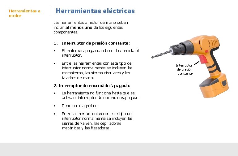 Herramientas eléctricas Herramientas a motor Las herramientas a motor de mano deben incluir al Herramientas eléctricas Herramientas a motor Las herramientas a motor de mano deben incluir al