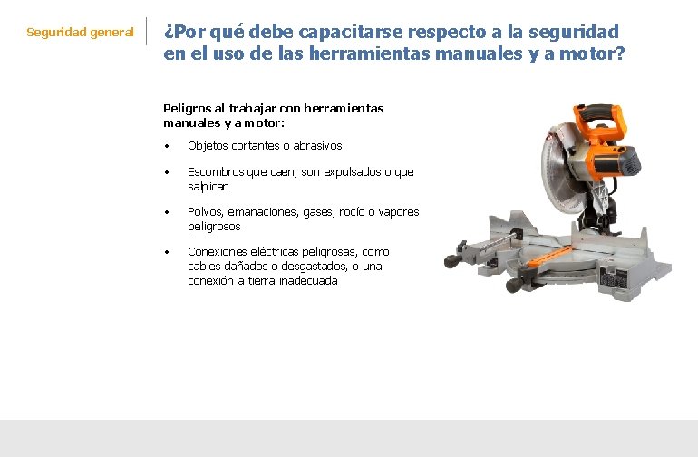 Seguridad general ¿Por qué debe capacitarse respecto a la seguridad en el uso de Seguridad general ¿Por qué debe capacitarse respecto a la seguridad en el uso de