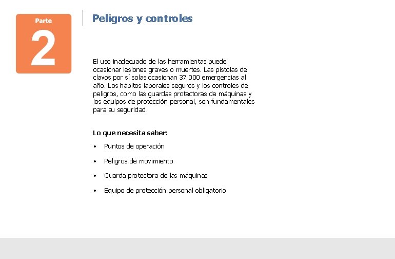 Part Peligros y controles El uso inadecuado de las herramientas puede ocasionar lesiones graves Part Peligros y controles El uso inadecuado de las herramientas puede ocasionar lesiones graves