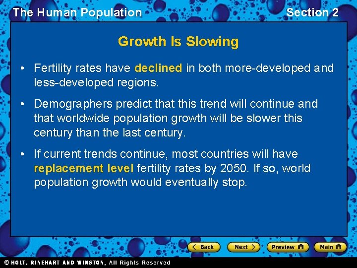 The Human Population Section 2 Growth Is Slowing • Fertility rates have declined in
