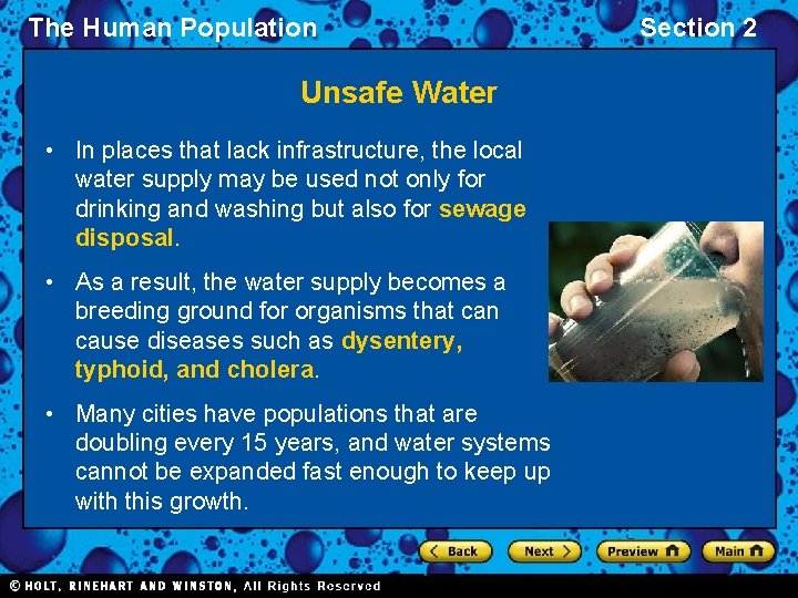 The Human Population Unsafe Water • In places that lack infrastructure, the local water