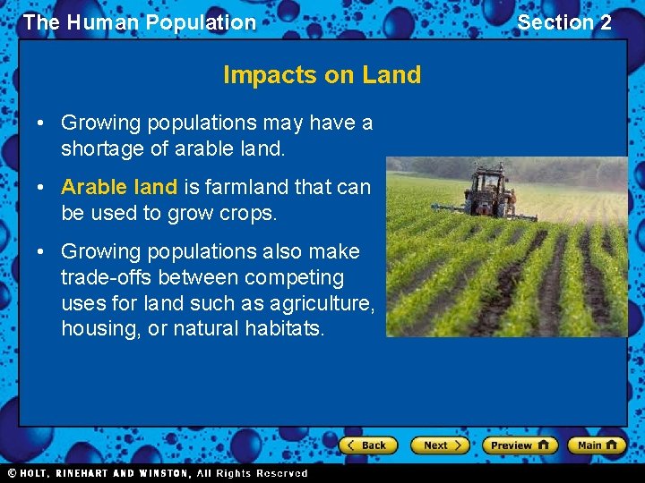 The Human Population Impacts on Land • Growing populations may have a shortage of