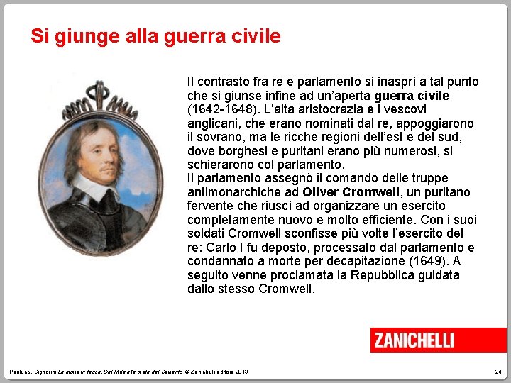 Si giunge alla guerra civile Il contrasto fra re e parlamento si inasprì a