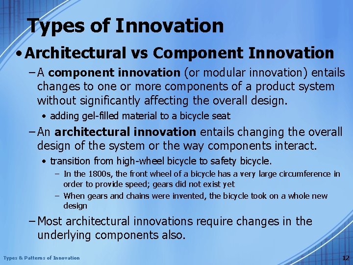 Types of Innovation • Architectural vs Component Innovation – A component innovation (or modular