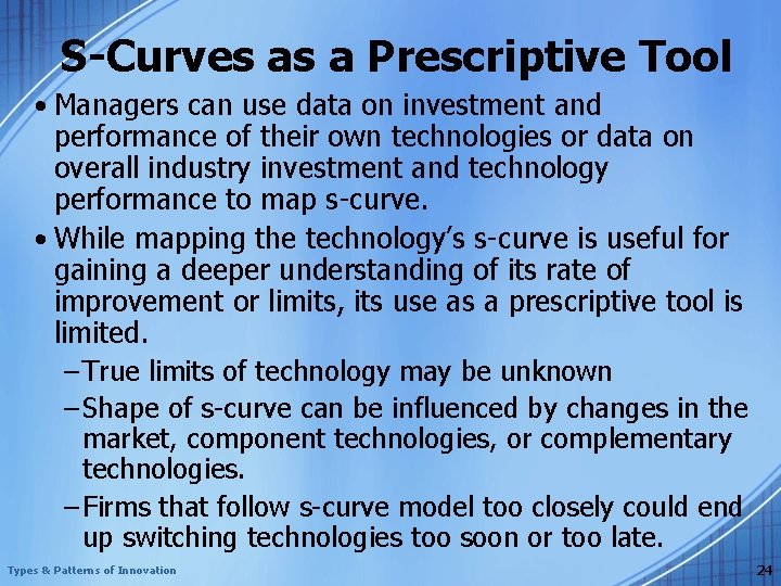 S-Curves as a Prescriptive Tool • Managers can use data on investment and performance