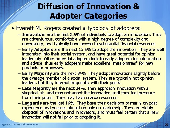 Diffusion of Innovation & Adopter Categories • Everett M. Rogers created a typology of