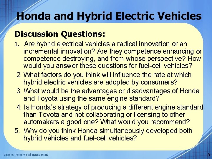 Honda and Hybrid Electric Vehicles Discussion Questions: 1. Are hybrid electrical vehicles a radical