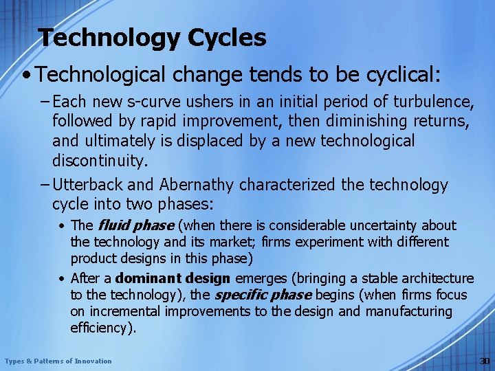 Technology Cycles • Technological change tends to be cyclical: – Each new s-curve ushers