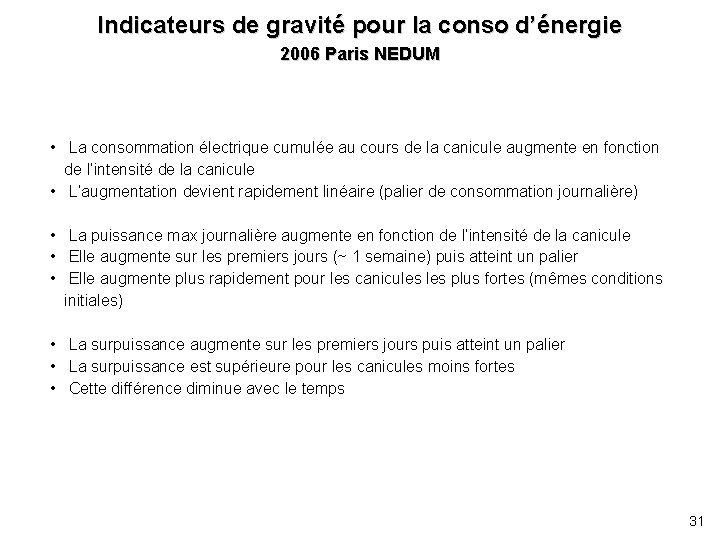 Indicateurs de gravité pour la conso d’énergie 2006 Paris NEDUM • La consommation électrique