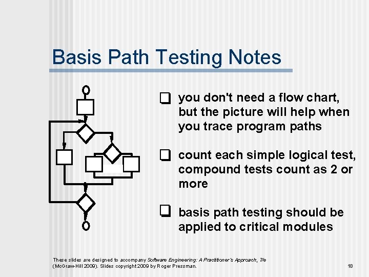 Basis Path Testing Notes you don't need a flow chart, but the picture will