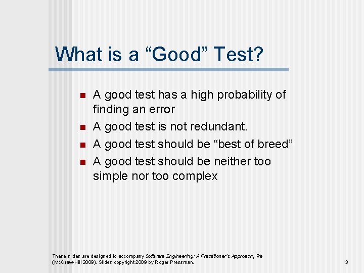 What is a “Good” Test? n n A good test has a high probability