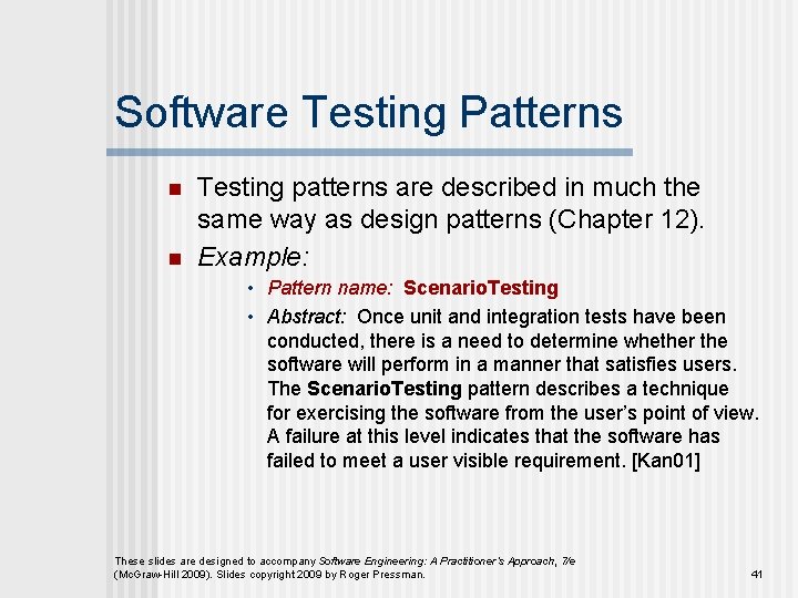 Software Testing Patterns n n Testing patterns are described in much the same way