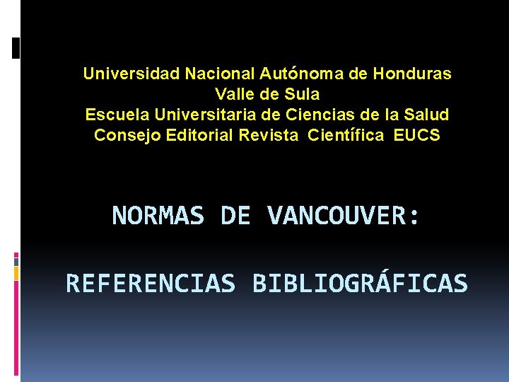 Universidad Nacional Autónoma de Honduras Valle de Sula Escuela Universitaria de Ciencias de la