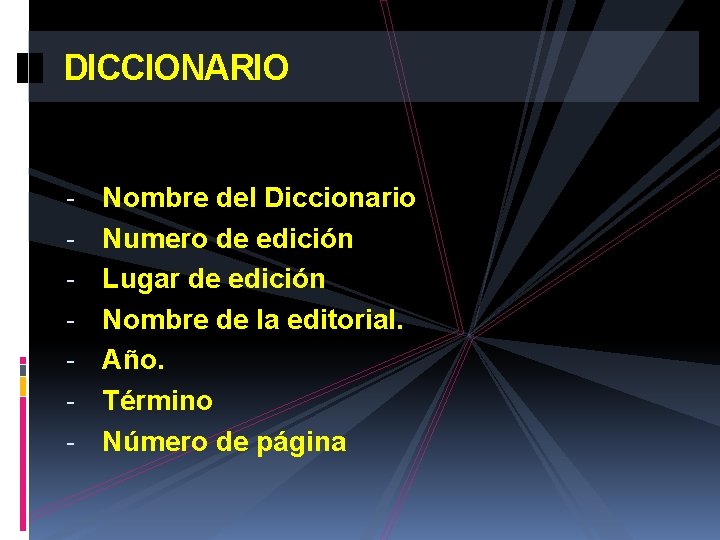 DICCIONARIO - Nombre del Diccionario Numero de edición Lugar de edición Nombre de la