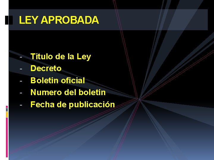 LEY APROBADA - Titulo de la Ley Decreto Boletin oficial Numero del boletín Fecha