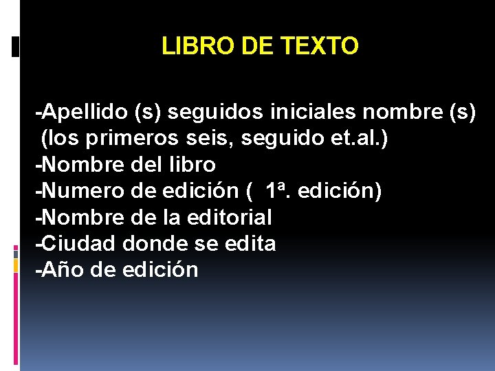 LIBRO DE TEXTO -Apellido (s) seguidos iniciales nombre (s) (los primeros seis, seguido et.
