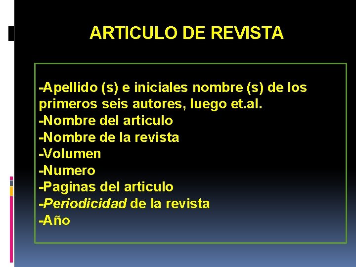 ARTICULO DE REVISTA -Apellido (s) e iniciales nombre (s) de los primeros seis autores,