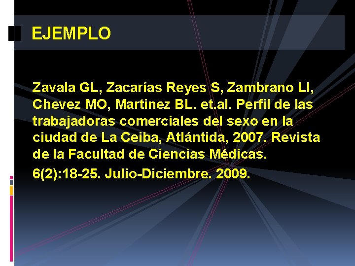 EJEMPLO Zavala GL, Zacarías Reyes S, Zambrano LI, Chevez MO, Martinez BL. et. al.