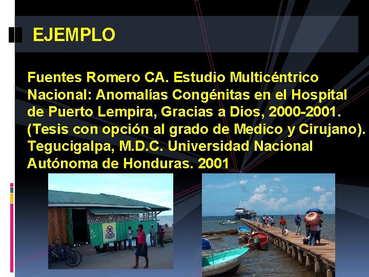 EJEMPLO Fuentes Romero CA. Estudio Multicéntrico Nacional: Anomalías Congénitas en el Hospital de Puerto