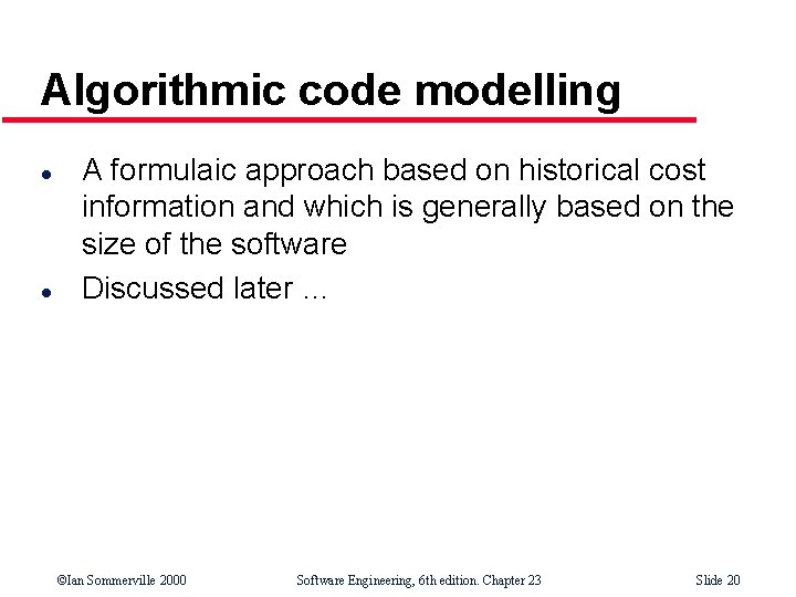 Algorithmic code modelling l l A formulaic approach based on historical cost information and