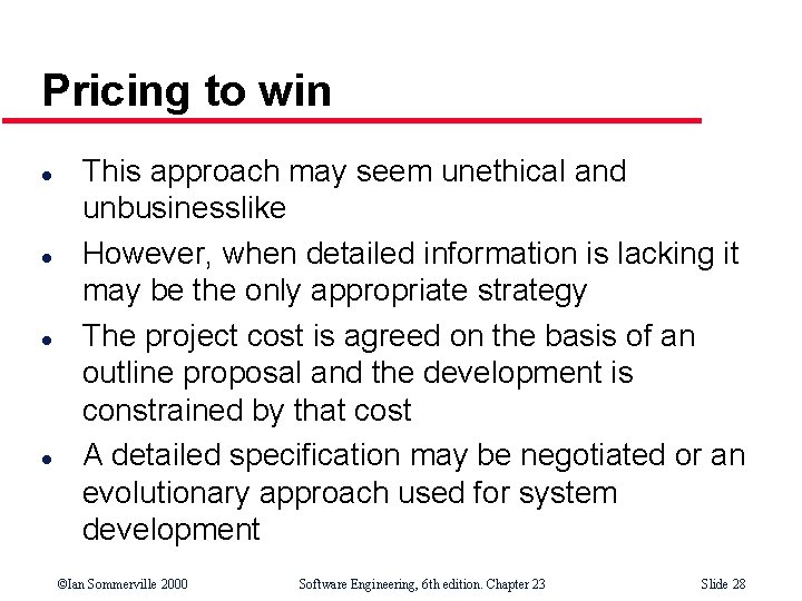 Pricing to win l l This approach may seem unethical and unbusinesslike However, when