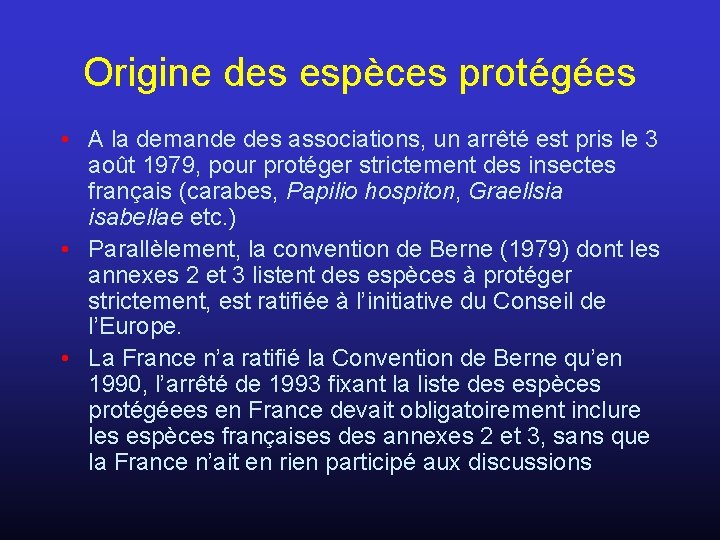 Origine des espèces protégées • A la demande des associations, un arrêté est pris