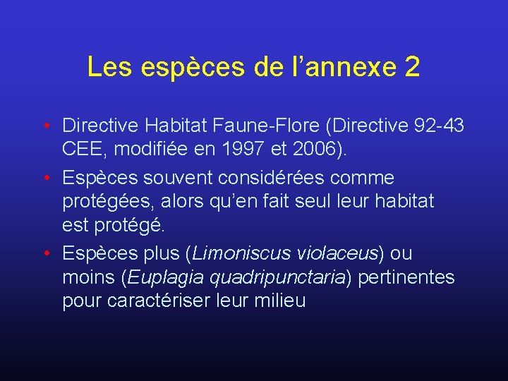 Les espèces de l’annexe 2 • Directive Habitat Faune-Flore (Directive 92 -43 CEE, modifiée