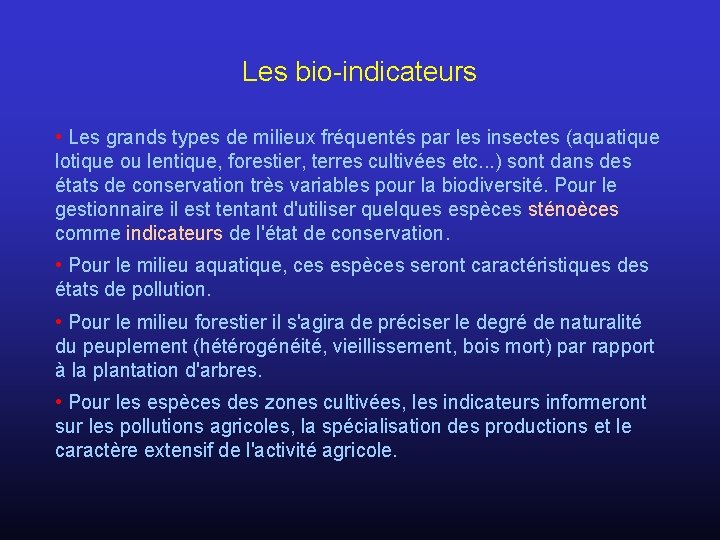 Les bio-indicateurs • Les grands types de milieux fréquentés par les insectes (aquatique lotique