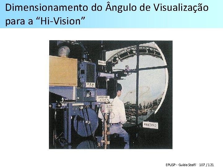 Dimensionamento do ngulo de Visualização para a “Hi-Vision” EPUSP - Guido Stolfi 107 /