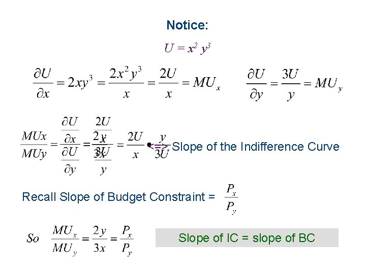 Notice: U = x 2 y 3 <=> Slope of the Indifference Curve Recall