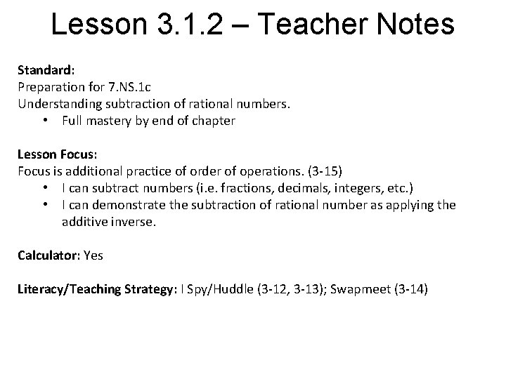 Lesson 3. 1. 2 – Teacher Notes Standard: Preparation for 7. NS. 1 c