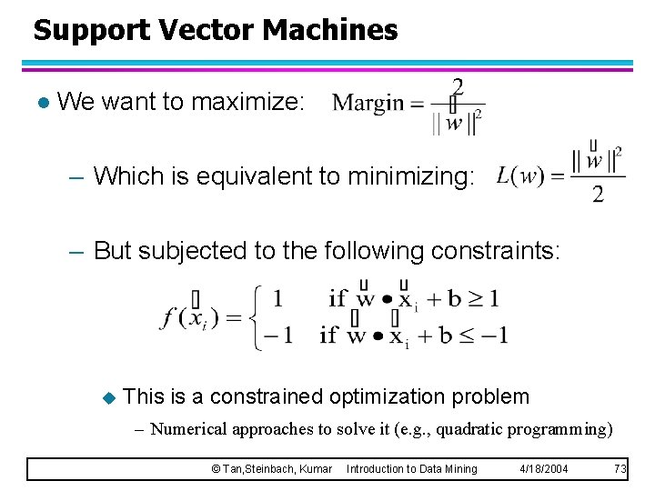 Support Vector Machines l We want to maximize: – Which is equivalent to minimizing: