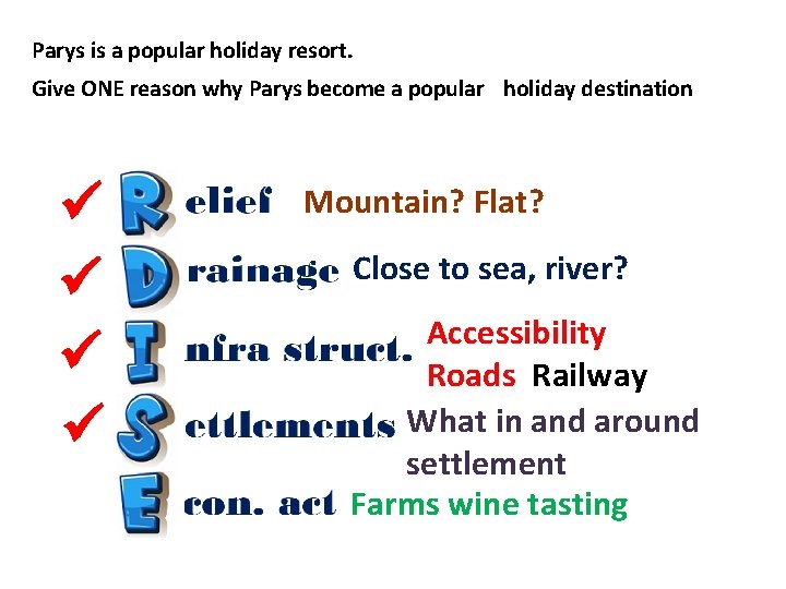 Parys is a popular holiday resort. Give ONE reason why Parys become a popular Parys is a popular holiday resort. Give ONE reason why Parys become a popular