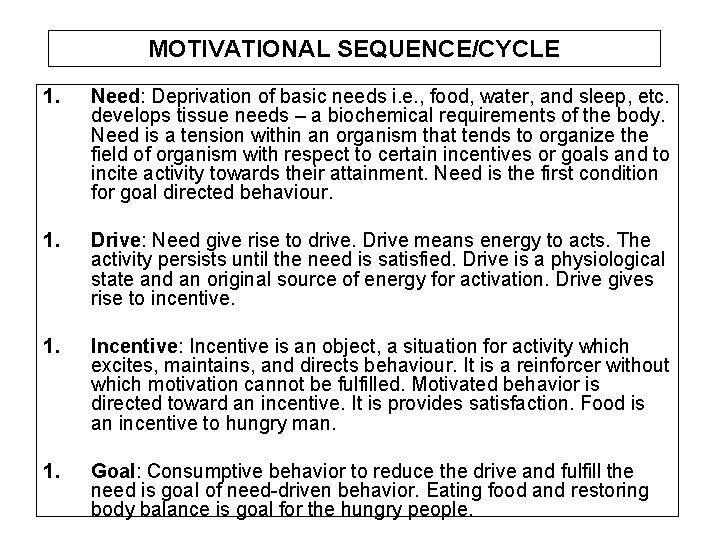 MOTIVATIONAL SEQUENCE/CYCLE 1. Need: Deprivation of basic needs i. e. , food, water, and MOTIVATIONAL SEQUENCE/CYCLE 1. Need: Deprivation of basic needs i. e. , food, water, and