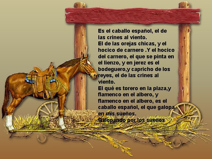 Es el caballo español, el de las crines al viento. El de las orejas Es el caballo español, el de las crines al viento. El de las orejas
