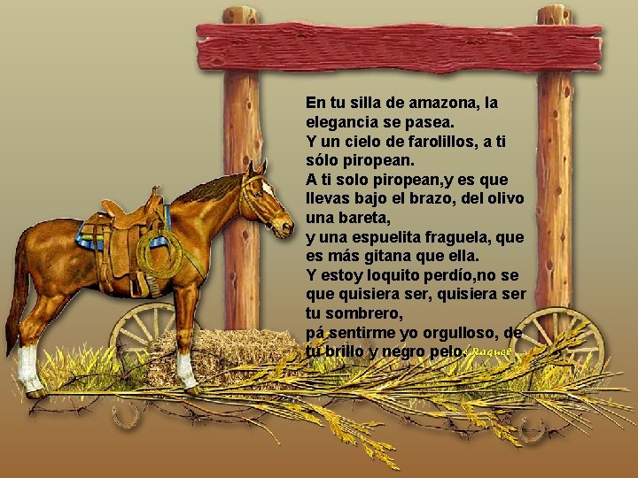 En tu silla de amazona, la elegancia se pasea. Y un cielo de farolillos, En tu silla de amazona, la elegancia se pasea. Y un cielo de farolillos,