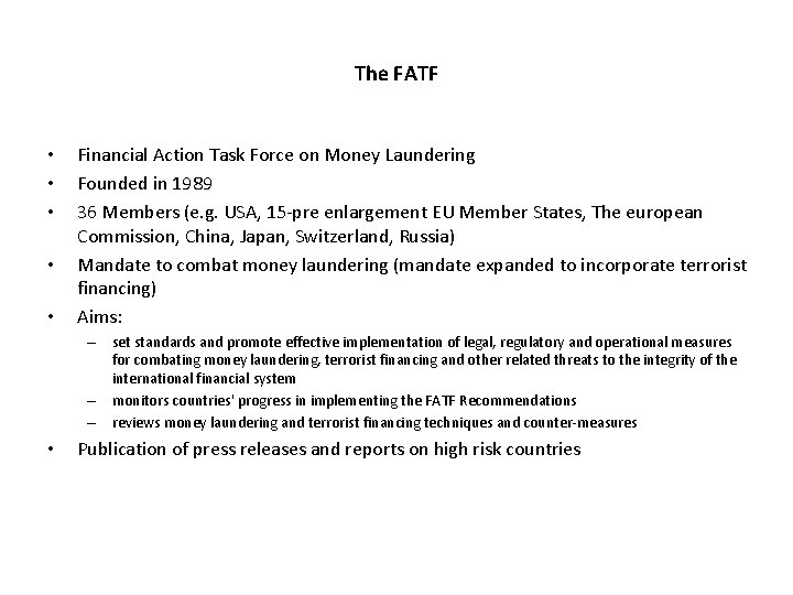 The FATF • • • Financial Action Task Force on Money Laundering Founded in The FATF • • • Financial Action Task Force on Money Laundering Founded in