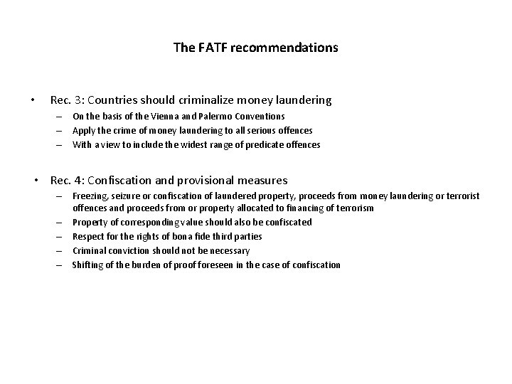 The FATF recommendations • Rec. 3: Countries should criminalize money laundering – On the The FATF recommendations • Rec. 3: Countries should criminalize money laundering – On the