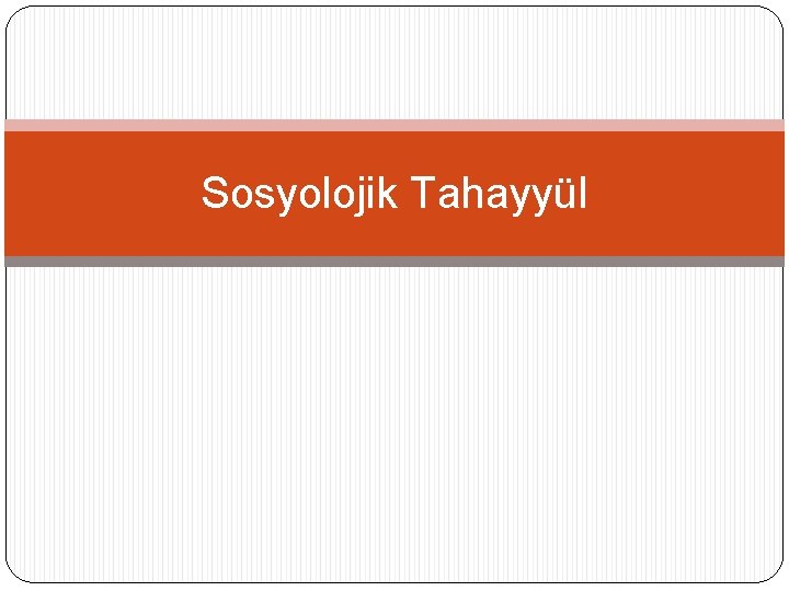 Sosyolojik Tahayyül 