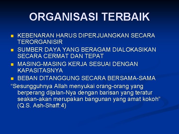 ORGANISASI TERBAIK KEBENARAN HARUS DIPERJUANGKAN SECARA TERORGANISIR n SUMBER DAYA YANG BERAGAM DIALOKASIKAN SECARA